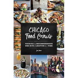 Chicago Food Crawls: Touring the Neighborhoods One Bite & Libation at a Time