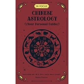 In Focus Chinese Astrology: Your Personal Guide (Volume 19) (In Focus, 19)