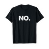 No Tee Shirt T-Shirt