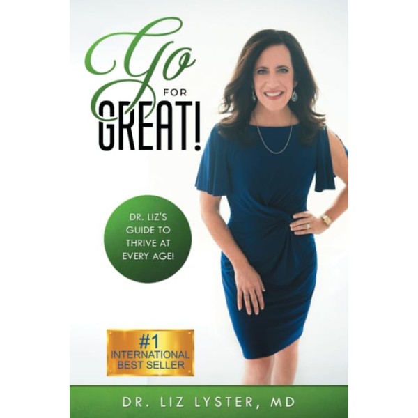 Go For Great!: Dr. Liz's Guide to Thrive at Every