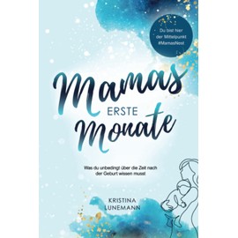 Mamas erste Monate: Was du unbedingt über die Zeit nach der Geburt wissen musst