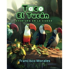 Taco el Tucán: Aventura en la ciudad