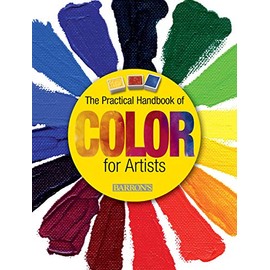 The Practical Handbook of Color for Artists