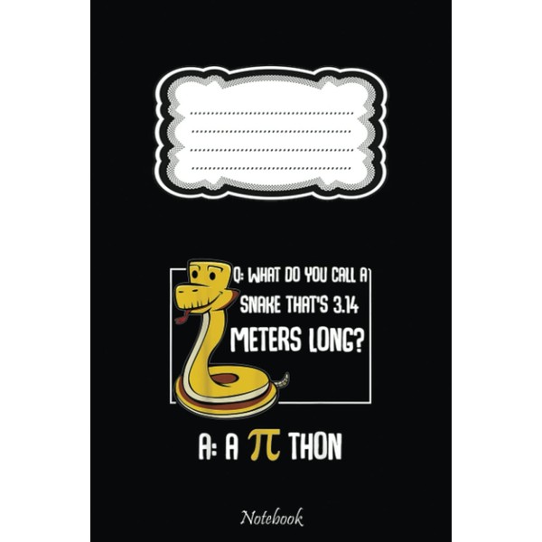 Funny Math Lover Number Pi Thon Snake Calculating Notebook: Pi