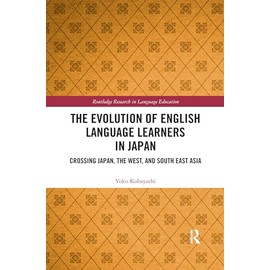 The Evolution of English Language Learners in Japan: Crossing Japan, the West, and South East Asia