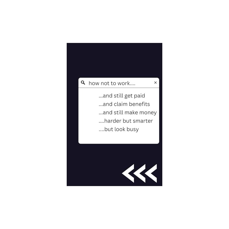 How Not to Work and Still Get Paid