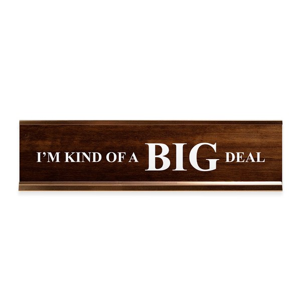 Faux Wood Desk Plate/I'm Kind Of A Big Deal Nameplate