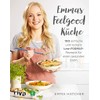 Emmas Feelgood-Küche: 100 einfache und leckere Low-FODMAP-Rezepte für einen gesunden