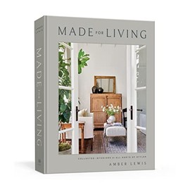 Made for Living: Collected Interiors for All Sorts of Styles