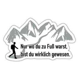 Spreadshirt "Nur Wo Du zu Fuß Warst" Sticker 10 x 10 cm Matte White [German Language]