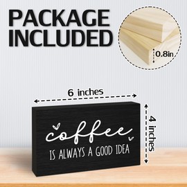 Coffee Is Always A Good Idea Wooden Sign - 4" x 6" Farmhouse Pinewood Block Decor - Tabletop Rustic Coffee Bar Decor For Home Kitchen - Housewarming Gift For Family & Friends - C05