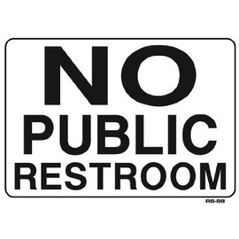 No Public Restroom 10"x14" Heavy Duty Plastic Indoor/Outdoor Sign