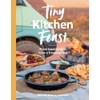 Tiny Kitchen Feast: Plant-based Recipes from a Traveling Chef