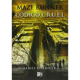 Código C.R.U.E.L./ The Fever Code (Maze Runner) (Spanish Edition)
