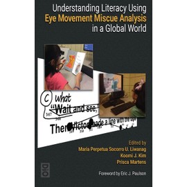 Understanding Literacy Using Eye Movement Miscue Analysis in A Global World