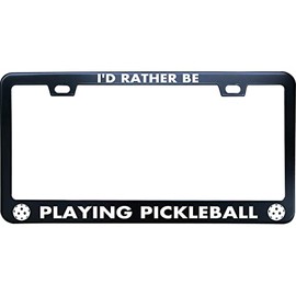 Black I'd Rather Be Playing Pickleball Stainless Steel License Plate Frame for Men/Women with 2 Screw Caps for US/CA Vehicles