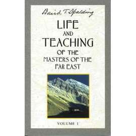 Life and Teaching of the Masters of the Far East, Volume 1: Book 1 of 6: Life and Teaching of the Masters of the Far East