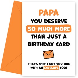 Papa Birthday Card - You Deserve More Than Just Bday Cards - Laugh & Celebrate With This Hilarious Birthday Card for Papa with Orange Envelope