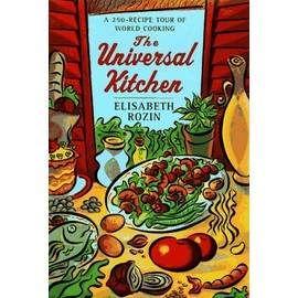 The Universal Kitchen: A 250-Recipe Tour of World Cooking