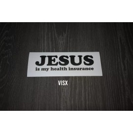 VISX Jesus is my health insurance Bumper Sticker Vinyl Decal Tailgater christ god