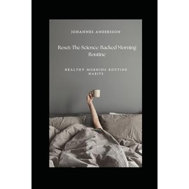 Why Your Morning Matters: How to Build a Morning Routine That Actually Works (Even If You Hate Mornings)