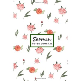 Sermon Notes Journal: Christian Weekly Church Notes, Study Notepads, Sermon Journal Notebook, Prayer Sermon Outline Notebook, for Christian Women and Men.