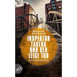 Inspektor Takeda und der leise Tod: Kriminalroman (Inspektor Takeda ermittelt, Band 2)