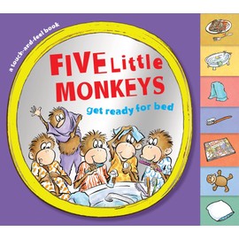 Five Little Monkeys Get Ready for Bed Touch-and-Feel Tabbed Board Book (A Five Little Monkeys Story)