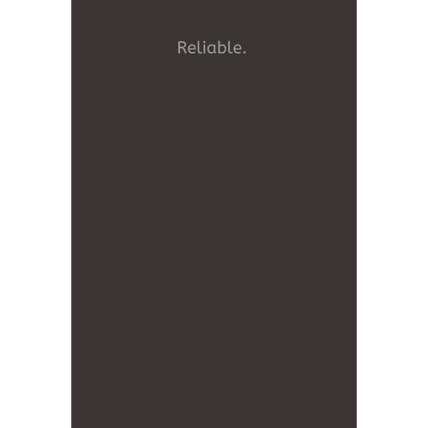 Reliable.