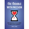 Trouble with Passion: How Searching for Fulfillment at Work Fosters Inequality