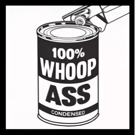 Handmade 100% Can Of Whoop Ass Now Who Do You Know That Needs This? MAGNET