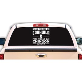Coahuila Mexico Decal Sticker Mexican Heritage Vinyl Stickers para carros Diseño con Mapa Calcomanias para Trocas Yo no Pedi ser de Coahuila pero Vieras que Chingón se Siente (11.75" x 11.75", Coahuila)