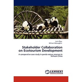 Stakeholder Collaboration on Ecotourism Development: A comparative case study in panda nature reserves in Sichuan China