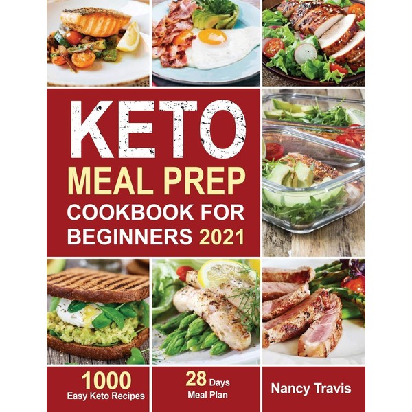Keto Meal Prep Cookbook for Beginners: 1000 Easy Keto Recipes