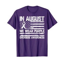 in August We Wear Purple Overdose Awareness Month T-Shirt