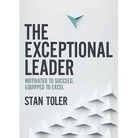 The Exceptional Leader: Motivated to Succeed, Equipped to Excel