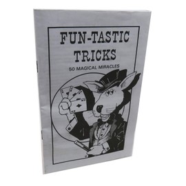 Funtastic Tricks - 50 Magical Miracles Booklet - an Excellent, Inexpensive Introduction to Magic.