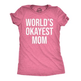 Worlds Okayest Mom T Shirt Funny Mothers Day Tee Gift Sarcastic Hilarious Cute Funny T Shirts Mother's Day Tops for Women Cool Sibling Top Women's Novelty Pink M