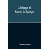 A Catalogue Of Minerals And Synonyms