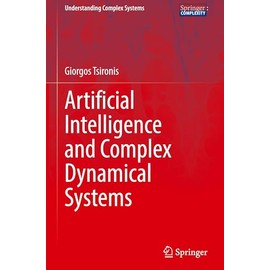 Artificial Intelligence and Complex Dynamical Systems (Understanding Complex Systems)