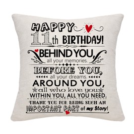11th Birthday Gift Behind You All Your Memories Before you All your Dreams Cushion Covers for 10-100 Years Old Women Men Teens Happy Birthday Gift for 11 Years Girls Boys Daughter Sister Gift(11)