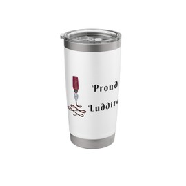 Fountain Pen or Calligraphy Pen Nib Proud Luddite Stainless Steel Insulated Tumbler
