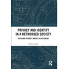 Privacy and Identity in a Networked Society: Refining Privacy Impact