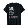 DAD, I Will Always Be Your Financial Burden Funny T-Shirt