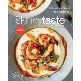 The Skinnytaste Cookbook: Light on Calories, Big on Flavor