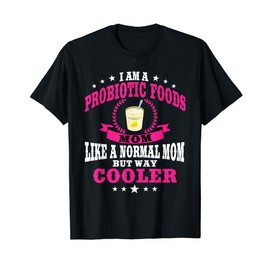 Lustige Probiotische Lebensmittel Mama Probiotika Trinken Darm Gesundheit Frauen T-Shirt