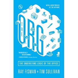 The Org: The Underlying Logic of the Office - Updated Edition