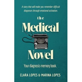 The Medical Novel: Your diagnosis memory book.