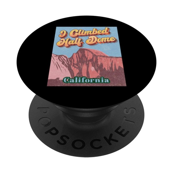 I Climbed Half Dome Yosemite National Park and Climbers PopSockets
