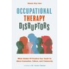Occupational Therapy Disruptors: What Global OT Practice Can Teach Us